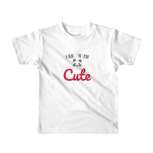 Load image into Gallery viewer, I know I'm Cute Short Sleeve Kids T-shirt