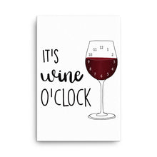 Load image into Gallery viewer, It's Wine o'clock Canvas