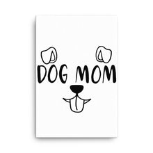 Load image into Gallery viewer, Dog Mom Canvas