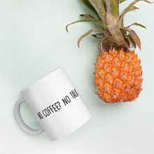 Load image into Gallery viewer, No Coffee? No Talk Mug