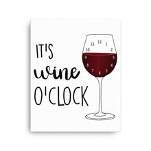 Load image into Gallery viewer, It's Wine o'clock Canvas